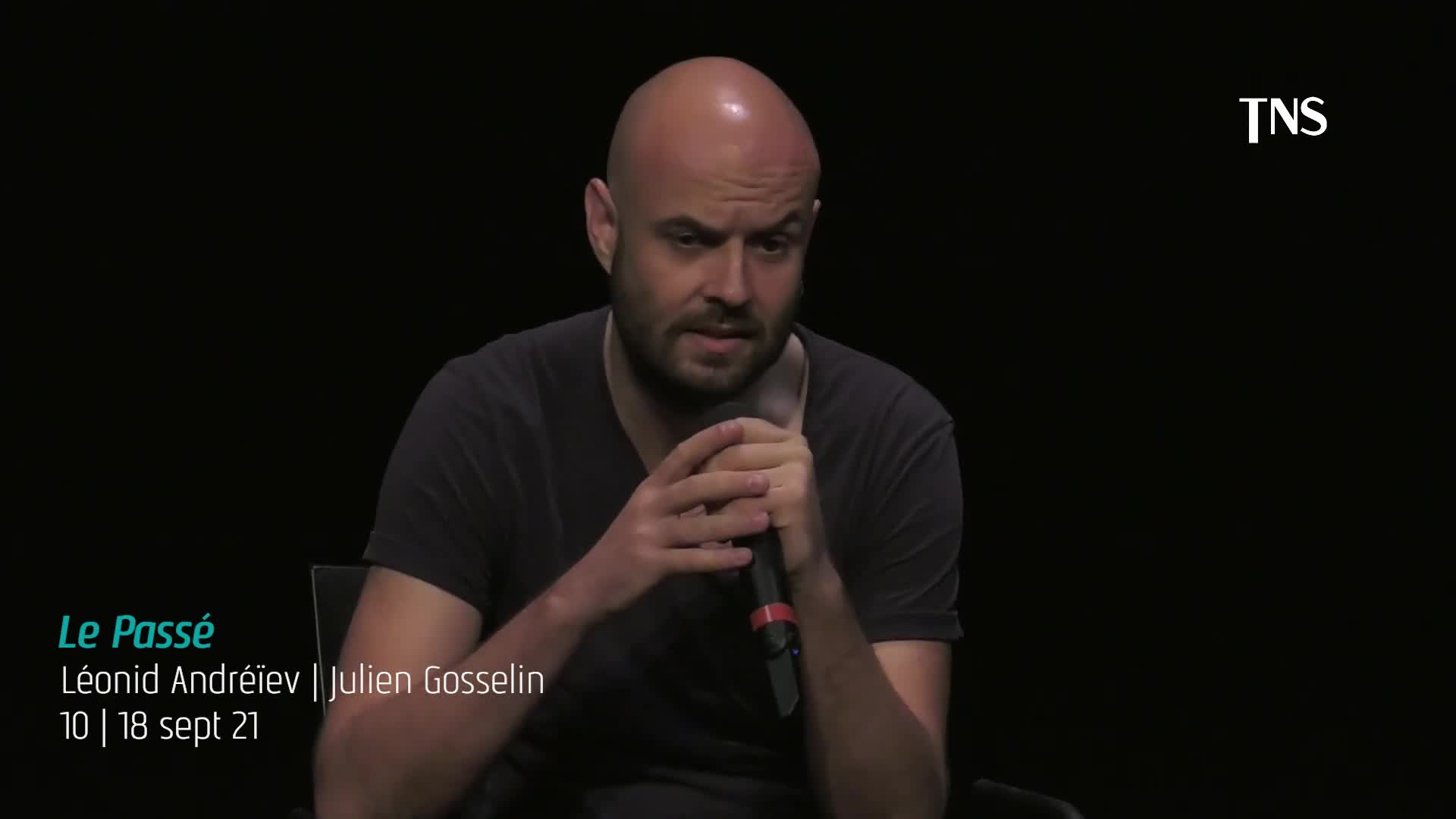 Vidéo "Le Passé" - Léonid Andréïev/Julien Gosselin - Présentation par Julien Gosselin
