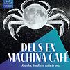 Accueil de « Deus Ex Machina Café »