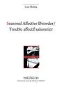 Seasonal Affective Disorder / Trouble affectif saisonnier